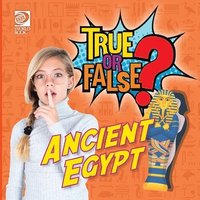 bokomslag True or False? Ancient Egypt