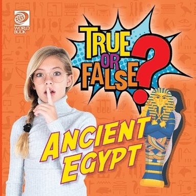 bokomslag True or False? Ancient Egypt