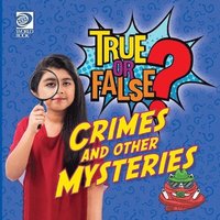 bokomslag True or False? Crimes and Other Mysteries