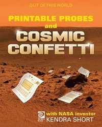 bokomslag Printable Probes and Cosmic Confetti with NASA Inventor Kendra Short