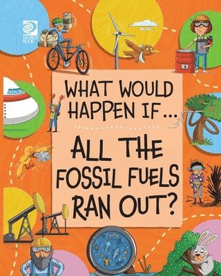 Izzi Howell - All the Fossil Fuels Ran Out?, Häftad