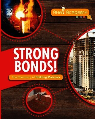 Strong Bonds! The Chemistry of Building Materials