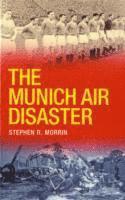 The Munich Air Disaster 1