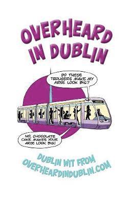Overheard in Dublin 1