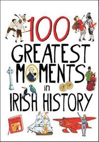 bokomslag 100 Greatest Moments in Irish History