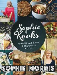 bokomslag Sophie Kooks: Quick and Easy Feelgood Food