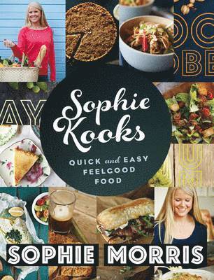 bokomslag Sophie Kooks: Quick and Easy Feelgood Food