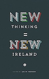 bokomslag New Thinking = New Ireland