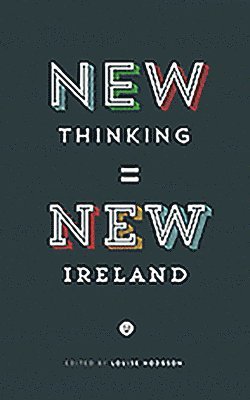 bokomslag New Thinking = New Ireland