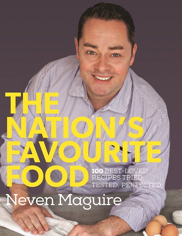 Neven Maguire - Nation's Favourite Food, Inbunden