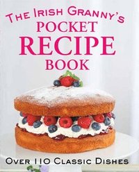 bokomslag The Irish Granny's Pocket Recipe Book