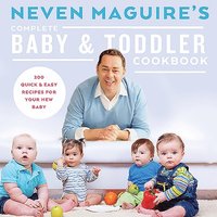 bokomslag Neven Maguire's Complete Baby & Toddler Cookbook