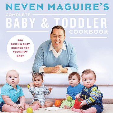 bokomslag Neven Maguire's Complete Baby & Toddler Cookbook