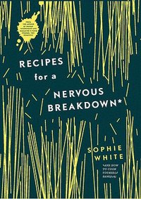 bokomslag Recipes for a Nervous Breakdown
