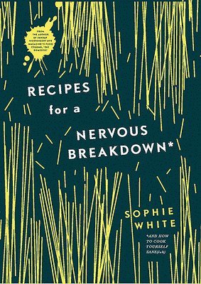 Recipes for a Nervous Breakdown 1