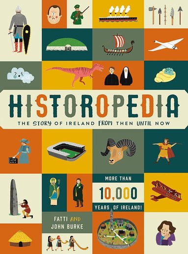 Kathi Burke, John Burke - Historopedia - The Story of Ireland From Then Until Now, Inbunden
