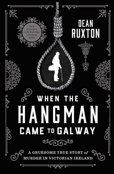 Dean Ruxton - When the Hangman Came to Galway, Häftad