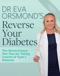 bokomslag Dr Eva Orsmond's Reverse Your Diabetes
