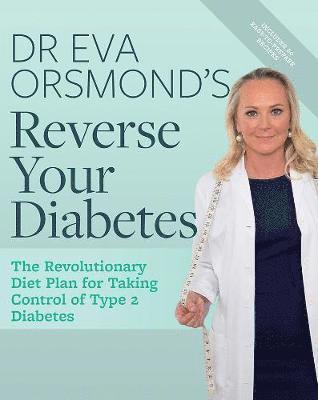 Dr Eva Orsmond's Reverse Your Diabetes 1