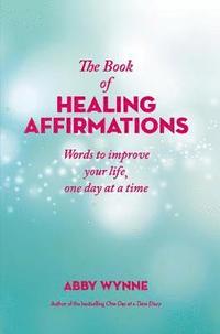 bokomslag The Book of Healing Affirmations