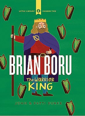 John Burke, Kathi Burke, Fatti Burke - Brian Boru: Warrior King, Inbunden