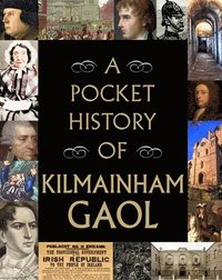 bokomslag A Pocket History of Kilmainham Gaol