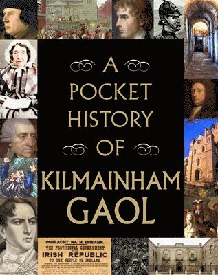 A Pocket History of Kilmainham Gaol 1