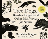 bokomslag Tree Dogs, Banshee Fingers and Other Irish Words for Nature