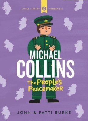 Michael Collins: Soldier and Peacemaker 1