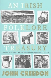 bokomslag An Irish Folklore Treasury