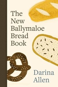 bokomslag The New Ballymaloe Bread Book