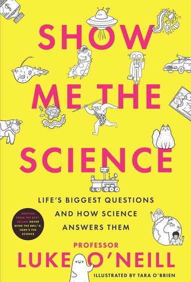 Luke O'Neill - Show Me the Science, Inbunden