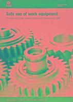 Health and Safety Executive, HSE - Safe use of work equipment: Provision and Use of Work Equipment Regulations 1998: approved code of practice and guidance, Häftad