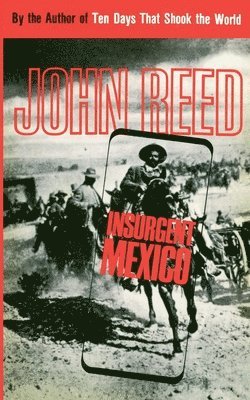 John Reed - Insurgent Mexico, Häftad
