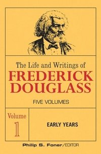 bokomslag The Life and Wrightings of Frederick Douglass, Volume 1