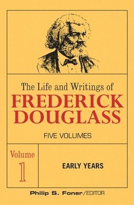 The Life and Wrightings of Frederick Douglass, Volume 1 1
