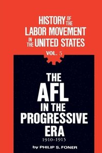 bokomslag History of the Labour Movement in the United States: v. 5