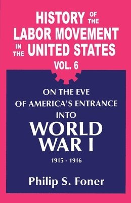 bokomslag History of the Labour Movement in the United States: v. 6