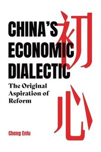 bokomslag China's Economic Dialectic