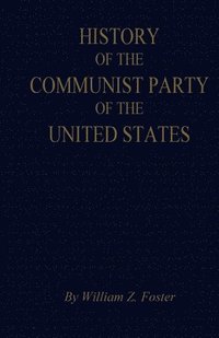 bokomslag The History of the Communist Party of the United States