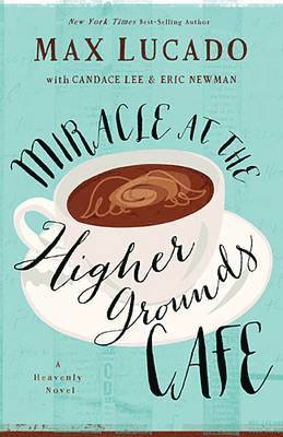 Miracle at the Higher Grounds Cafe