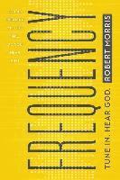 Robert Morris - Morris, R: Frequency, Inbunden