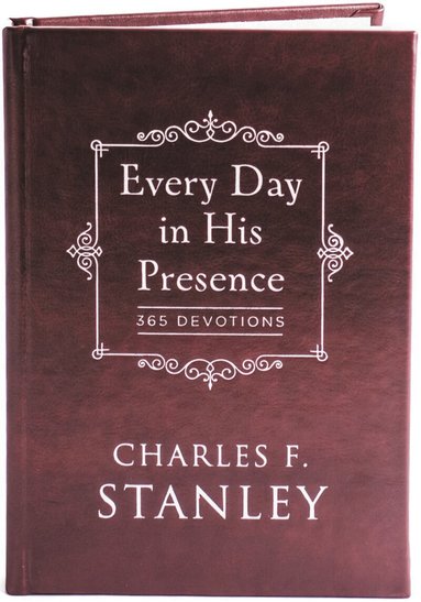 Charles F. Stanley - Every Day in His Presence, Inbunden
