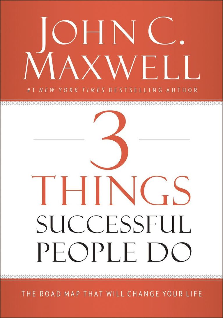 John C. Maxwell, John C Maxwell - 3 Things Successful People Do, Inbunden