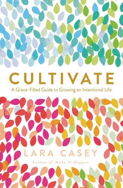 Lara Casey - Cultivate, Häftad