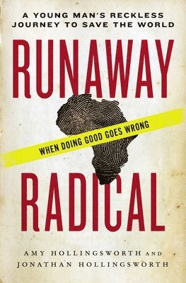 Amy Hollingsworth, Jonathan Edward Hollingsworth - Runaway Radical: A Young Man's Reckless Journey to Save the World, Häftad