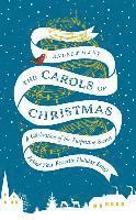 bokomslag The Carols of Christmas: A Celebration of the Surprising Stories Behind Your Favorite Holiday Songs