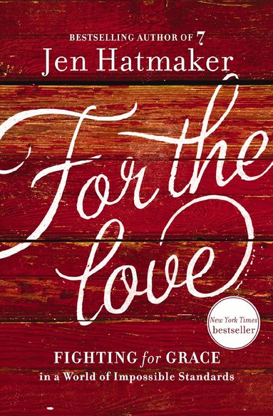 Jen Hatmaker - For the Love, Inbunden