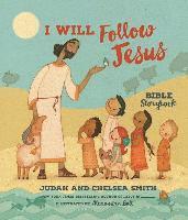 Judah Smith, Chelsea Smith - Smith, J: I Will Follow Jesus Bible Storybook, Inbunden