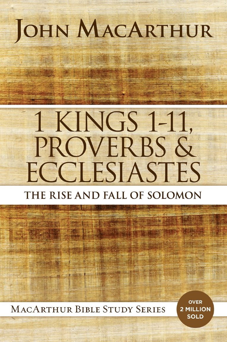 John F. MacArthur, John F. Macarthur - 1 Kings 1 to 11, Proverbs, and Ecclesiastes, Häftad